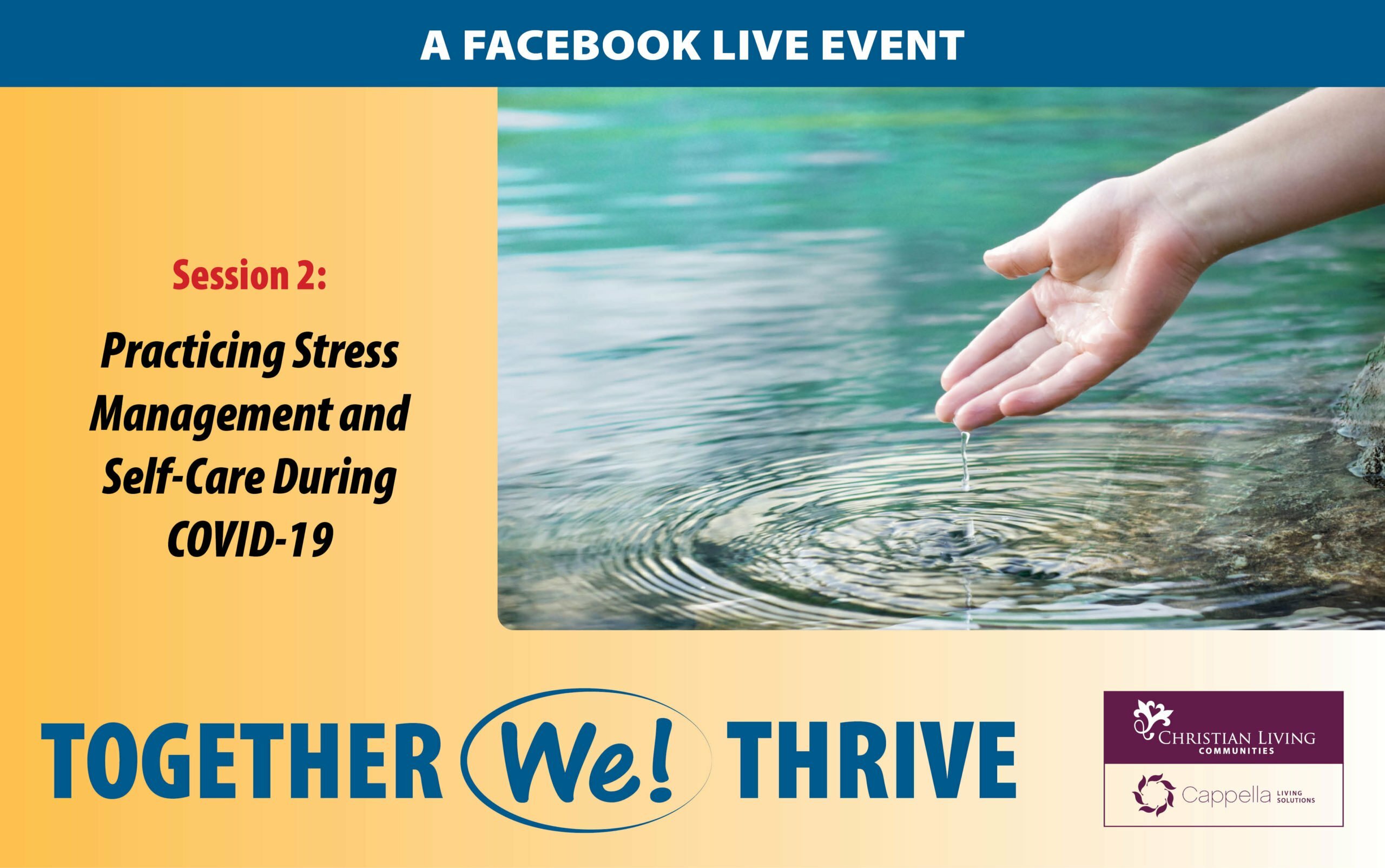 Together We! Thrive A Facebook Live Event - Practicing Stress Management and Self-Care during COVID-19.