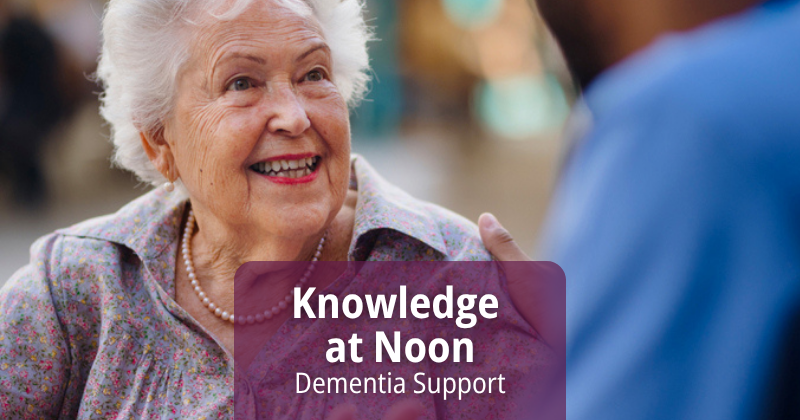 cgj knowledge at noon, dementia support